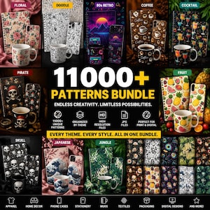 May include: A promotional image displaying a bundle of 11,000+ patterns. The image features various themed products, including phone cases, mugs, and stationery, with designs like floral, doodle, 80s retro, pirate, skull, coffee, cocktail, fruit, Japanese, and jungle themes. The text reads "11000+ PATTERNS BUNDLE".