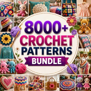Puede incluir: Un gráfico digital con el texto 8000+ CROCHET PATTERNS BUNDLE rodeado por un collage de varios artículos de ganchillo, incluyendo una manta colorida, un conejo de peluche, un bolso, un vestido de bebé, un gorro, un oso y ovillos.