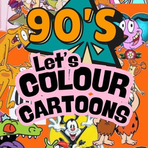 Puede incluir: Un collage vibrante con personajes de dibujos animados de los años 90, con el texto "90's" en naranja y un diseño de estrella turquesa. La frase "Let's COLOUR CARTOONS" está en una burbuja rosa.