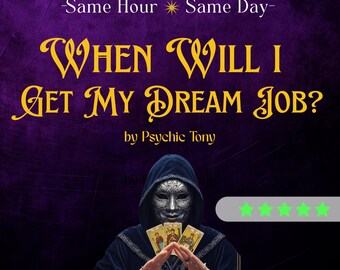 May include: A purple background with the text "-Same Hour * Same Day- WHEN WILL I GET MY DREAM JOB? by Psychic Tony." A person in a dark blue hooded robe and silver mask holds tarot cards.