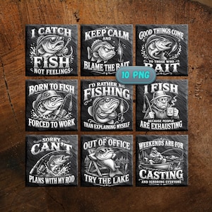 May include: A set of nine square slate-textured coasters featuring white graphic illustrations of fish and fishing gear, each paired with humorous fishing-themed text including phrases like I Catch Fish Not Feelings and Born To Fish Forced To Work.