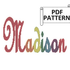 May include: Cross stitch pattern for the name Madison in rainbow colors. The pattern is available as a PDF download.