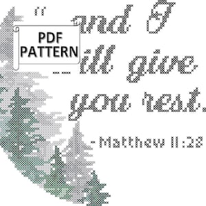May include: Cross stitch pattern featuring a green and gray forest scene with the text "and I will give you rest." - Matthew 11:28.