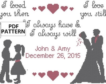 Modern Anniversary Cross Stitch PDF  Chart I loved you then I love you still always have and always will with bride and groom silhouette