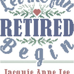 Retraite Compté Cross Stitch PDF Pattern, Retraité, Que le plaisir commence avec le nom et la date de retraite Retraite moderne au point de croix