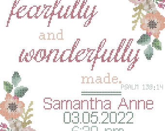 I Praise You for I am Fearfully and Wonderfully Made with florals Counted Cross Stitch Baby Birth Record Psalm 139 14 Cross stitch