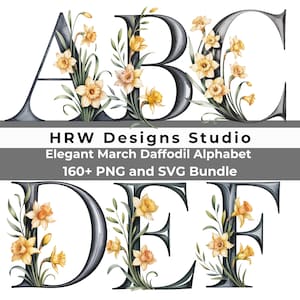 May include: Elegant alphabet letters A, B, C, D, E, and F, each adorned with watercolor daffodils and greenery. The letters are dark gray with a watercolor effect. Text reads "HRW Designs Studio" and "Elegant March Daffodil Alphabet".