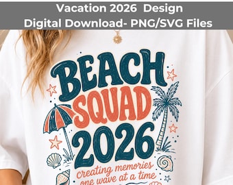 Beach Squad 2026 PNG SVG, Matching Beach Trip Design, Family Vacation Shirt Graphic, Summer Sublimation File
