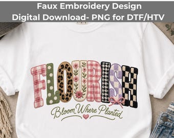 Flourish Bloom Where Planted PNG, Faux Embroidery Plaid Floral Sublimation Download