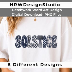 May include: A white t-shirt featuring the word SOLSTICE in large, bold, rounded letters. Each letter displays a different dark blue and white pattern, including moons, stars, leopard print, checkerboard, gingham, polka dots, and floral motifs.