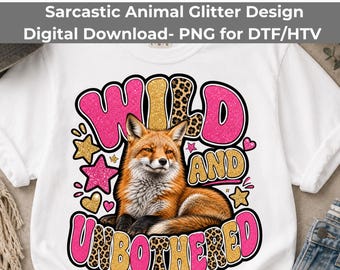 Wild And Unbothered PNG, Glitter Leopard Fox Sublimation Download