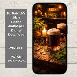 May include: A smartphone screen displays a St. Patrick's Day-themed wallpaper. The image features two mugs of dark beer with foamy heads, a lit candle, shamrocks, and gold coins on a wooden table. Text on the left side reads "St. Patrick's Irish Phone Wallpaper Digital Download."