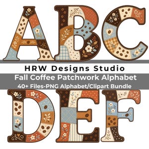Puede incluir: Un conjunto de alfabeto digital con las letras de la A a la F en estilo patchwork con colores marrón, azul y crema. Los patrones incluyen granos de café, flores y cuadros vichy. El texto dice: HRW Designs Studio Fall Coffee Patchwork Alphabet 40+ Files-PNG Alphabet/Clipart Bundle.