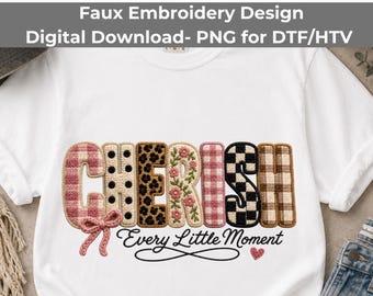 Cherish Every Little Moment PNG, Faux Embroidery Plaid Floral Sublimation Download
