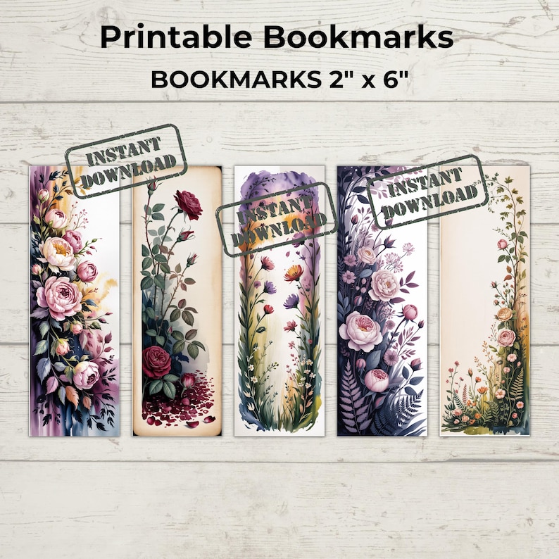 May include: Five floral bookmarks, each 2 inches wide by 6 inches long, with watercolor designs. The bookmarks feature roses, wildflowers, and greenery in shades of pink, purple, and yellow. The text "Printable Bookmarks" and "Instant Download" are visible.