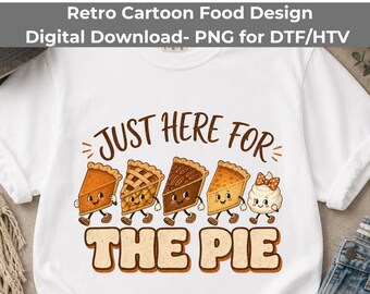 Just Here for the Pie PNG, Funny Thanksgiving Shirt Design, Retro Pumpkin Pie Cartoon, Cute Fall Dessert Sublimation
