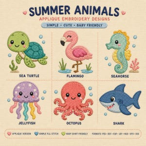 May include: Applique embroidery designs featuring cute summer animals: a sea turtle, flamingo, seahorse, jellyfish, octopus, and shark. The designs are labeled "Summer Animals" and are described as simple, cute, and baby-friendly.