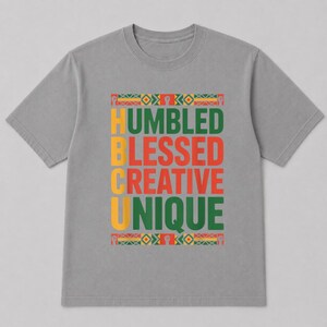 Gildan 5000 HBCU Shirt, Humbled Blessed Creative Unique Pride Tee, African American College Graduate Gift