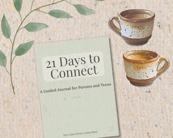 21 Days to Connect With Your Teen – Parent-Teen Journal, Guided Family Communication & Bonding Prompts