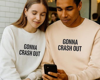 Gonna Crash Out Crewneck Sweatshirt - Chill-Modus: Aktiviert