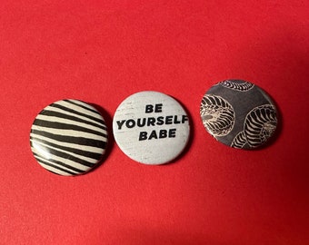BE YOURSELF Babe Metal Pinback Buttons Set Pins | Punk Rock, Black & White Zebra, Be Yourself Babe, Gray Snake | DIY Custom 1” 1 inch 25mm