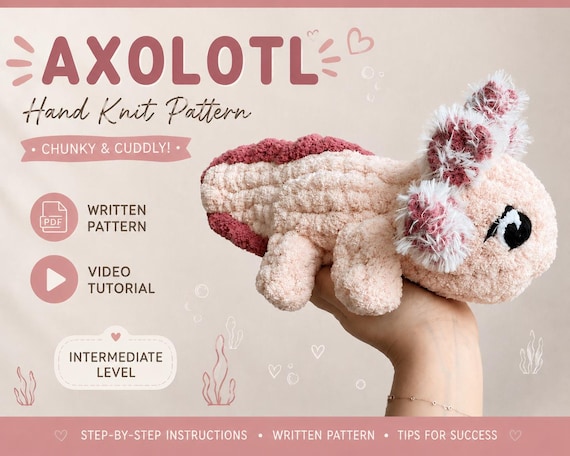 Allie Axolotyl | Chunky Hand Knit Axolotl Pattern | Cozy Plush PDF and Video Tutorial