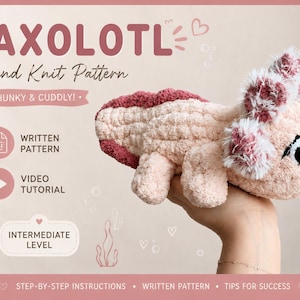 May include: A hand-knitted axolotl plush toy in pink and cream tones, held in a hand. The toy has a chunky, textured appearance with a dark pink dorsal fin and fluffy gills. The image includes text that reads "AXOLOTL Hand Knit Pattern".
