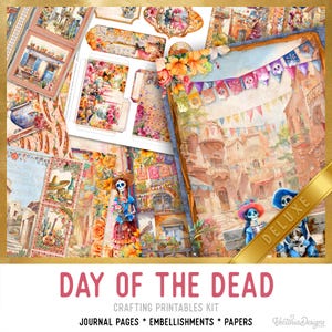Day of the Dead DELUXE Junk Journal Kit, Day of the Dead Crafting Printables Embellishments Mexico Printable Paper Junk Journal 003533
