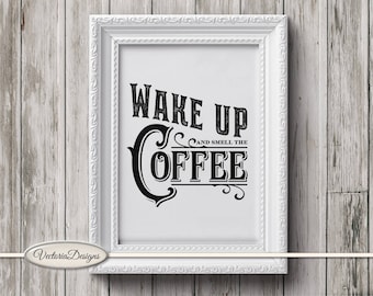 Wake Up and Smell the Coffee Kitchen Quote Print Printable wall art DIY digital print digital art download digital sheet - 001723