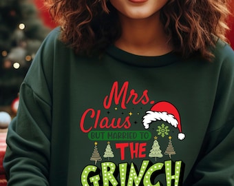 Mrs Claus But Married to the Grinch Xmas Sweatshirt • Funny Christmas Jumper • Festive plus size