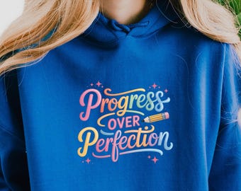 Progress Over Perfection Hoodie, Motivational Sweater, Inspirational Clothing, Positive Vibes, Self-Love Gift, Cozy