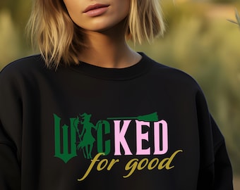 Wicked Themed Movie Sweatshirt – For Good – Cosy Jumper –  Kids, adults and plus size