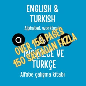 Puede incluir: Un fondo turquesa con texto blanco: "ENGLISH & TURKISH Alphabet workbook" y "Alfabe çalışma kitabı". Una pancarta amarilla dice "OVER 150 PAGES 150 SAYFADAN FAZLA". Un círculo negro con una "a" blanca es visible.