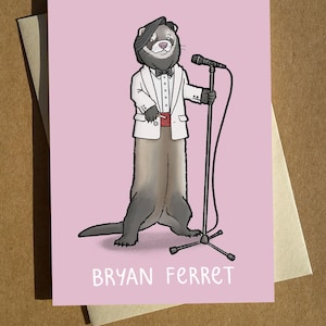 Carte d'anniversaire Bryan Ferret dessin animé jeu de mots A6 - carte de voeux drôle Bryan Ferry Roxy musique humour