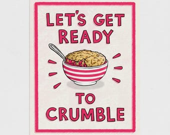 Let's Get Ready to Crumble Giclée Print: Kitchen Fruit Food Dessert Art, Colourful Poster