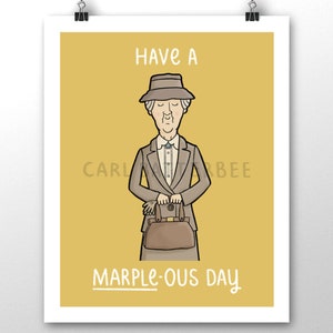 May include: A yellow background with a cartoon illustration of a woman wearing a brown hat, brown coat, and holding a brown purse. The text "HAVE A MARPLE-OUS DAY" is written below the illustration.