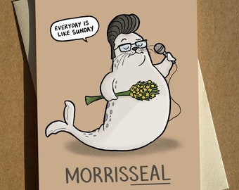 Seal Morrissey Dessin animé Jeu de mots Anniversaire à tout moment Carte de vœux A6