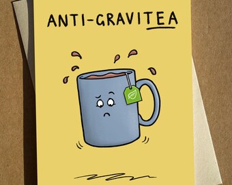 Tea Pun Birthday Card: Anti-Gravitea Cartoon A6