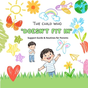 Puede incluir: Una portada de libro titulada The Child Who "Doesn't Fit In" Support Guide & Routines for Parents. El diseño presenta dibujos coloridos estilo crayón de un sol, flores, un arcoíris, un avión, un globo terráqueo, estrellas y dos niños.