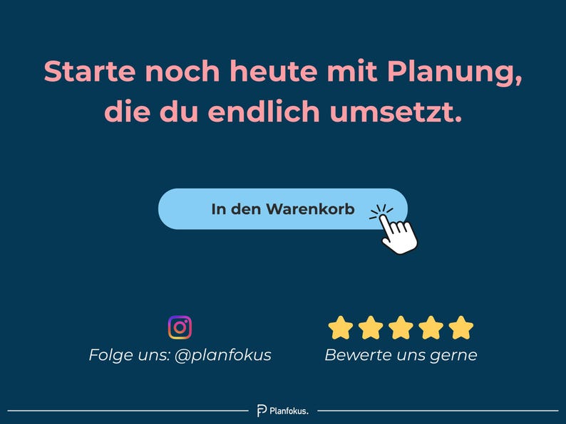 Peut inclure: Graphique bleu fonc&eacute; avec du texte rose et blanc, dont "Starte noch heute mit Planung, die du endlich umsetzt." Un bouton bleu clair indique "In den Warenkorb" avec une main pointant. Ic&ocirc;nes de m&eacute;dias sociaux et texte en dessous.