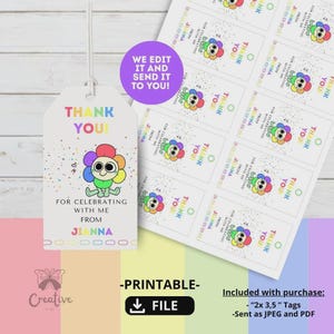 May include: White printable gift tags with a colorful flower character and the text "THANK YOU!" and "FOR CELEBRATING WITH ME FROM JIANNA". The tags are 2 x 3.5 inches. The image also includes a sheet of matching tags.
