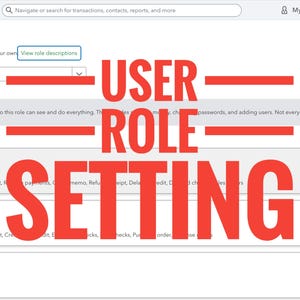 May include: Screenshot of a QuickBooks interface, focusing on user role settings. The screen displays options for assigning roles, with the text "USER ROLE SETTING" overlaid in large red letters. Sections include "Company admin," "Sales," "Expenses," and "Inventory."