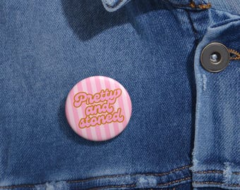 Pretty and Stoned Pin Button | Pink Striped Round Badge