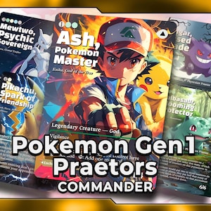 May include: A collection of Pokemon Gen 1 Praetors Commander cards. The cards feature illustrations of Ash, Pikachu, Mewtwo, Gengar, and Bulbasaur. The cards have text that reads "Pokemon Gen 1 Praetors Commander."