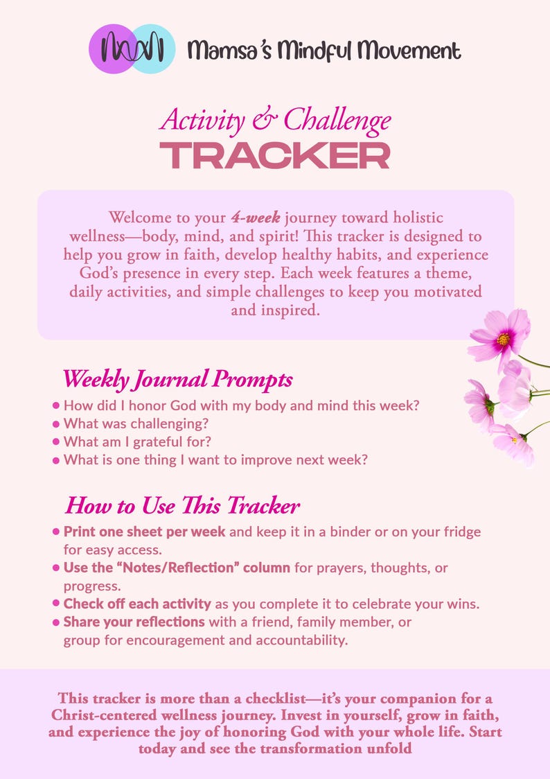 May include: A pink and white activity and challenge tracker with the text "Mamsa's Mindful Movement." The tracker includes weekly journal prompts and instructions for use. Pink flowers are in the upper right corner.