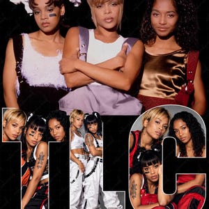 May include: A collage featuring the musical group TLC, showcasing various outfits including white cargo trousers, red overalls, and satin tops. The images display the three members with diverse hairstyles, including blonde bobs and dark curls, against a black background with the large white text TLC overlaid.
