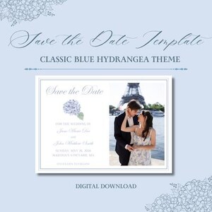 May include: A light blue digital download wedding invitation template. The design features a couple in front of the Eiffel Tower, a hydrangea flower, and the text "Save the Date". The theme is "Classic Blue Hydrangea".