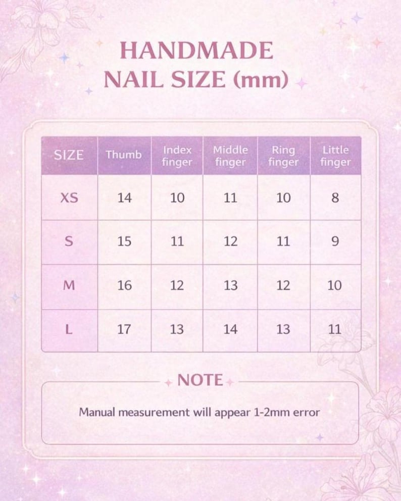 May include: A pastel-colored chart with the text "HANDMADE NAIL SIZE (mm)". The chart details nail sizes XS to L, with corresponding measurements in millimeters for each finger. A note at the bottom states manual measurements may vary by 1-2mm.