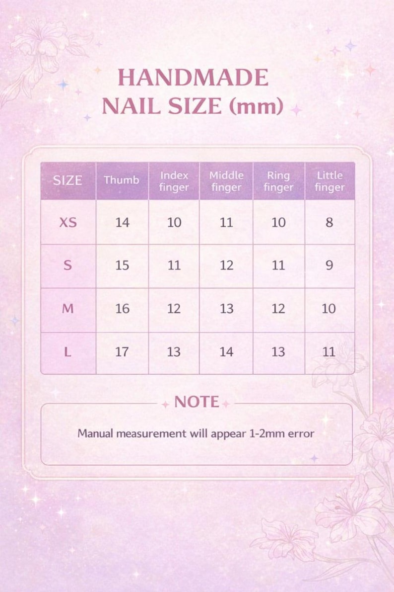 May include: A pink chart with nail size measurements in millimeters. The chart includes sizes XS, S, M, and L, with corresponding thumb, index, middle, ring, and little finger measurements. The text "HANDMADE NAIL SIZE (mm)" is at the top.