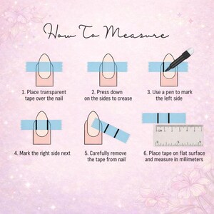May include: A step-by-step guide on how to measure nails for press-ons. The image shows a series of illustrations with text, including placing tape, marking sides, and measuring in millimeters. The background is a soft pink with floral accents.